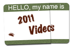 2011 Videos